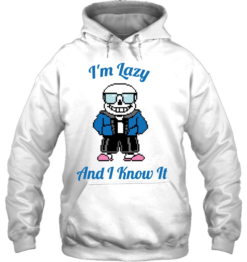 Sans Skeleton Cool Pixel Art Im Lazy And I Know It Sweatshirt