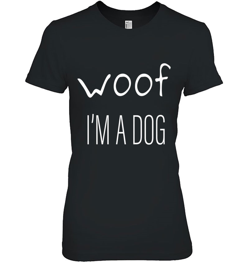 Woof I'm A Dog -Funny Halloween,Fall Shirt Dog Lovers