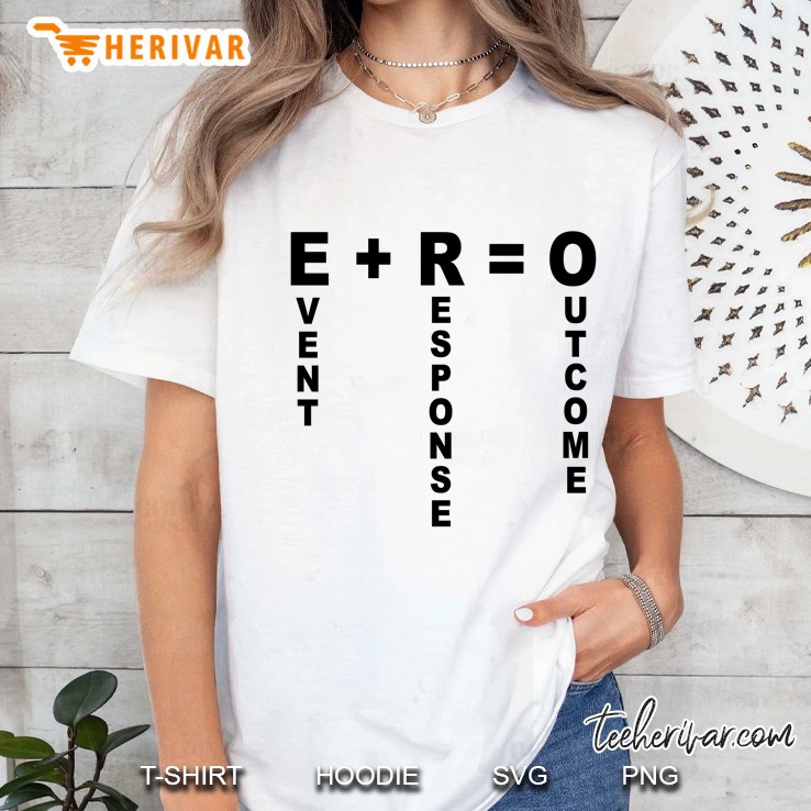 E + R = O Event Response Outcome Ladies Tee