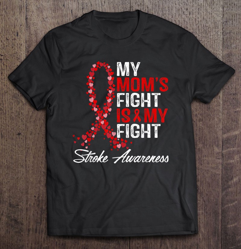 Stroke Awareness Gifts Tshirt Tee My Mom's Fight Is My Fight