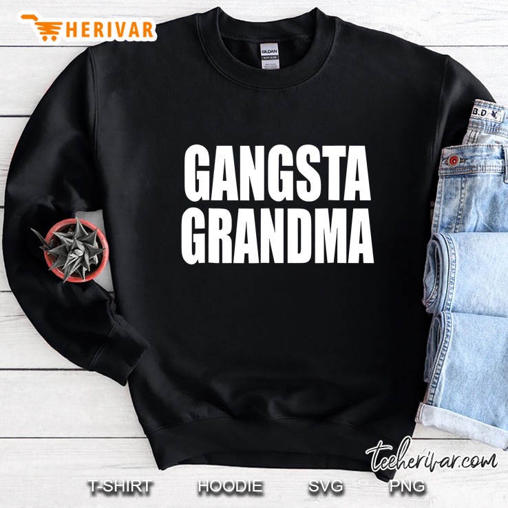 Gangsta Grandma Sweatshirt