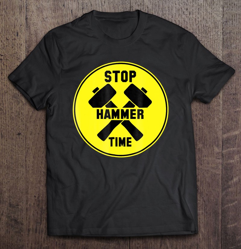 Stop Hammer Time Shirt