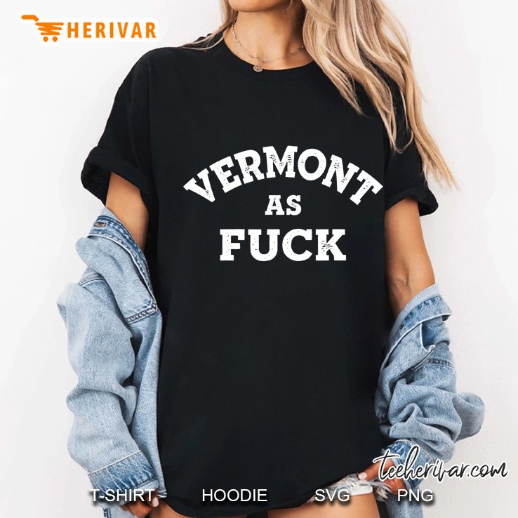 Vermont As Fuck Funny State Pride Ladies Tee
