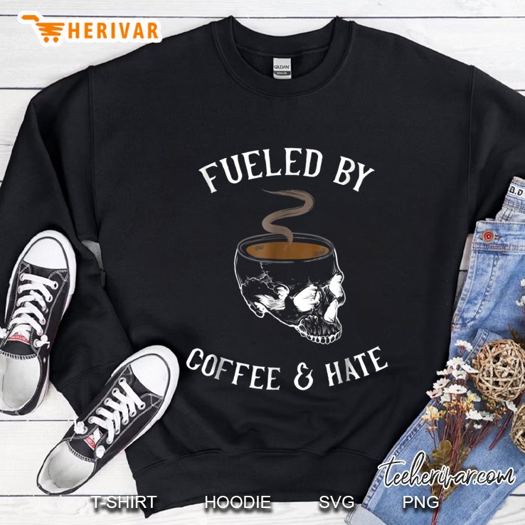 Fueled By Coffee And Hate Misanthropic Get Angry Sweatshirt