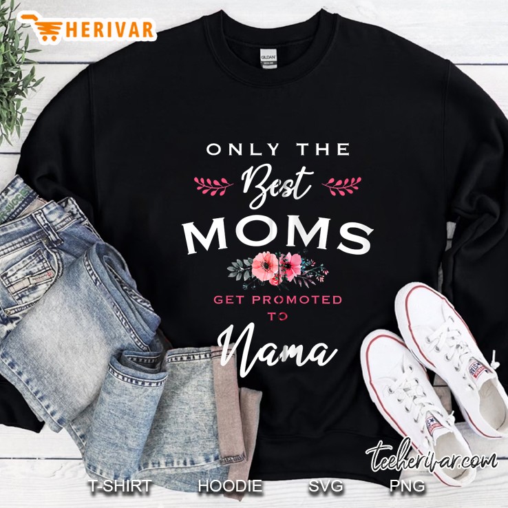 Nama Gift Only The Best Moms Get Promoted To Flower Zip Sweatshirt