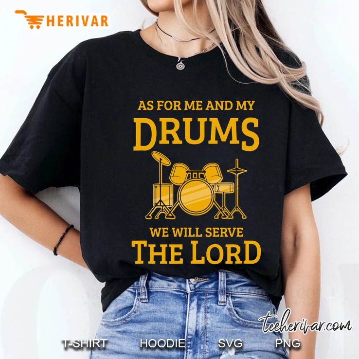 Drummer As For Me And My Drums We Will Serve The Lord Ladies Tee