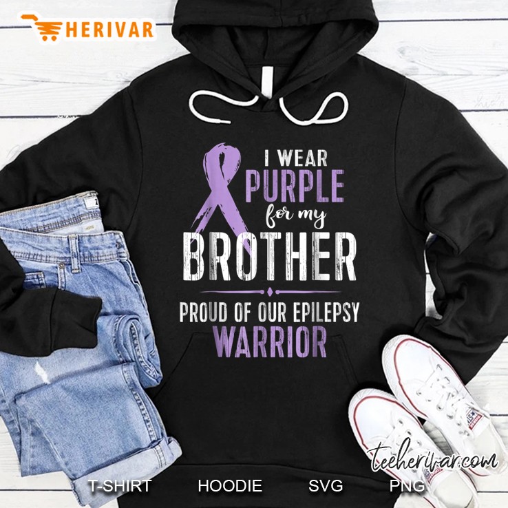 Epilepsy Awareness Tshirt My Brother Warrior Tee Hoodie
