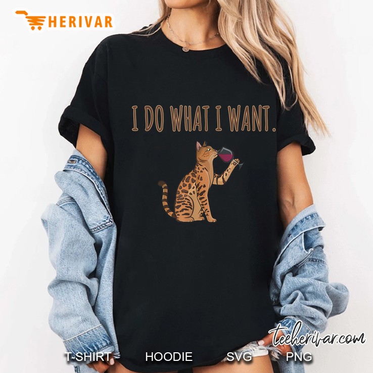 I Do What I Want Bengal Cat Lover Shirt Ladies Tee