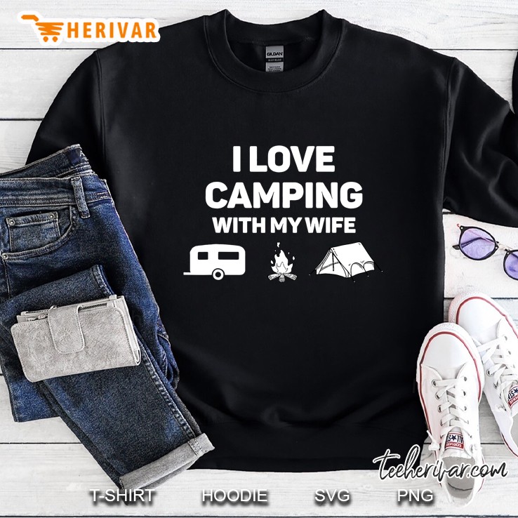 I Love Camping With My Wife Funny Camp Tee Sweatshirt