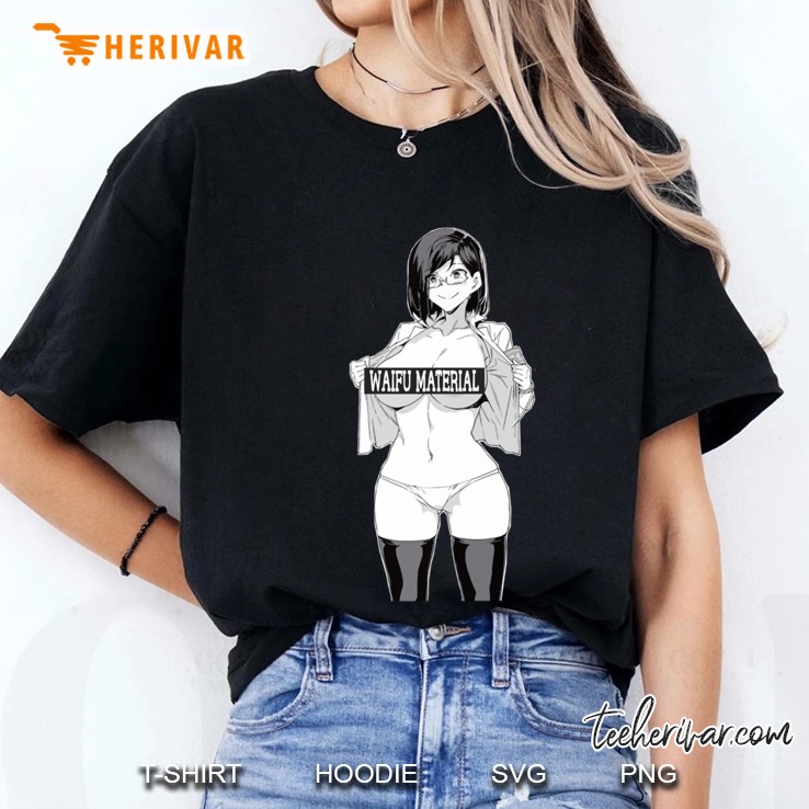Waifu Material Otaku Undress Girl Lewd Anime Ladies Tee