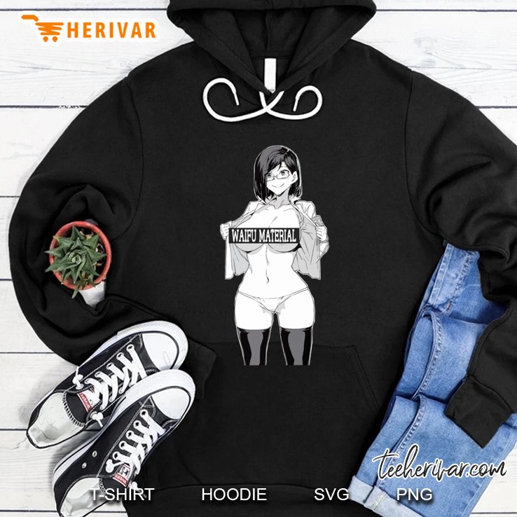 Waifu Material Otaku Undress Girl Lewd Anime Hoodie