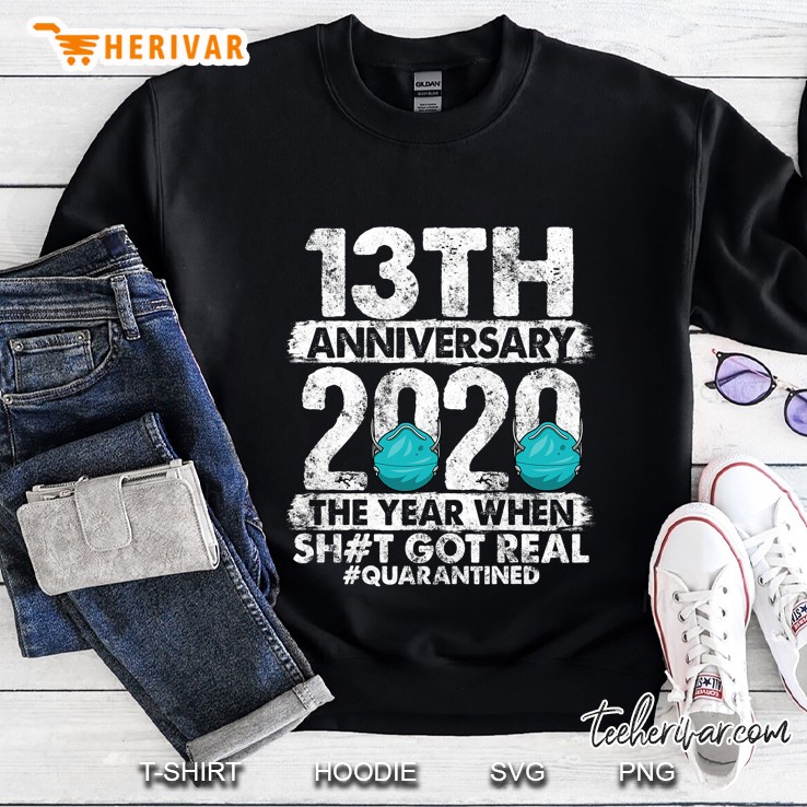 13Th Anniversary Together Since 2007 Couple Quarantine 2020 Ver2 Sweatshirt