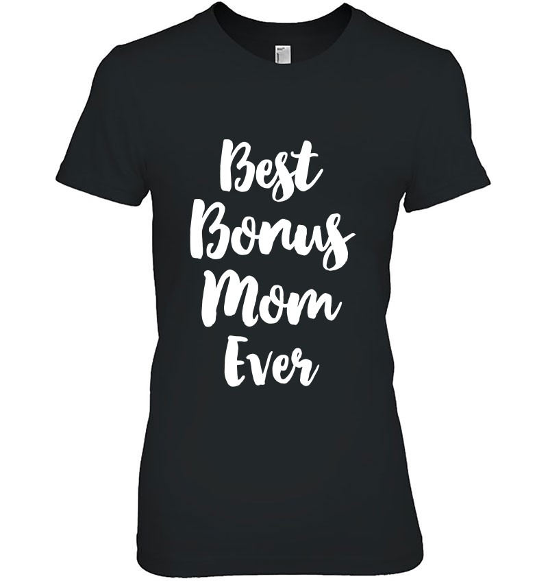 Best Bonus Mom Ever Cute Step Mom T Mothers Day