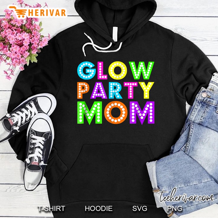 Glow Party Mom Birthday Neon Party Hoodie