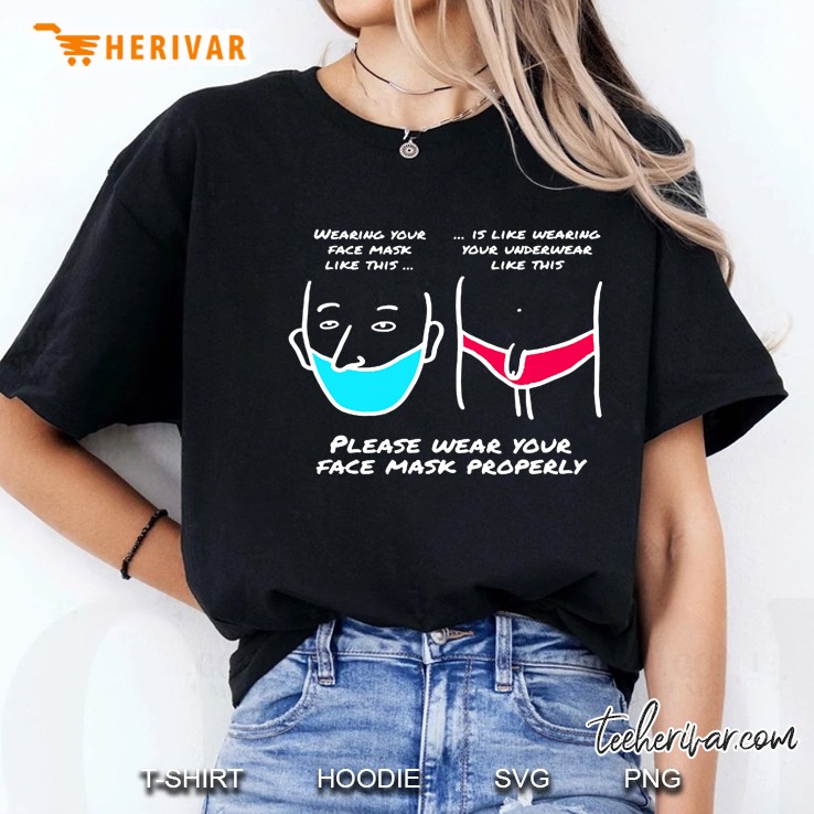 How Not To Wear A Face Mask - Please Wear Masks - Funny Ladies Tee