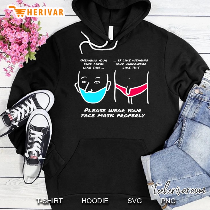 How Not To Wear A Face Mask - Please Wear Masks - Funny Hoodie