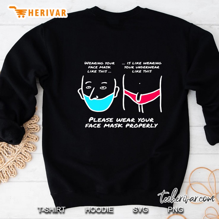 How Not To Wear A Face Mask - Please Wear Masks - Funny Sweatshirt