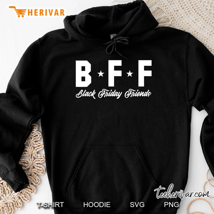 Bff Black Friday Friends Shirt Funny Black Friday Hoodie