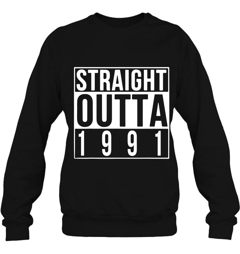 Straight Outta 1991 Funny 29Th Birthday Gif Sweatshirt
