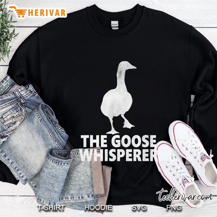 The Goose Whisperer Shirt - Farmer Goose Sweatshirt