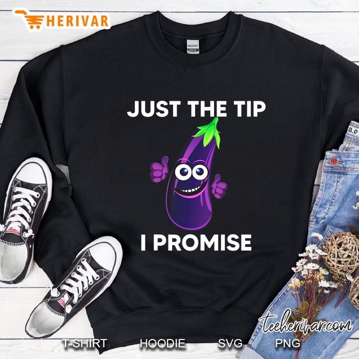 Just The Tip I Promise Funny, Eggplant Emoji Sweatshirt
