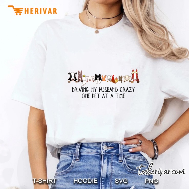 Driving My Husband Crazy One Pet At A Time Cute Animal Lover Ladies Tee