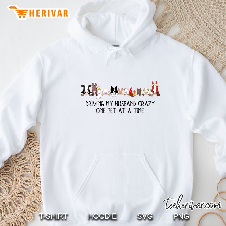 Driving My Husband Crazy One Pet At A Time Cute Animal Lover Hoodie