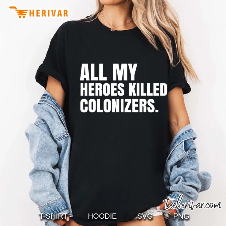 All My Heroes Killed Colonizers Sharice Davids Ladies Tee