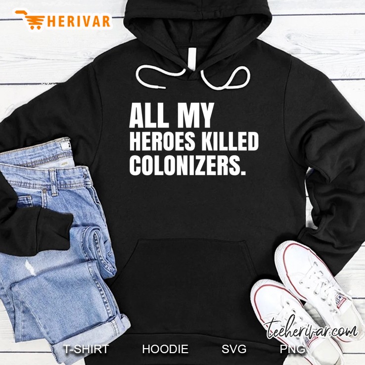 All My Heroes Killed Colonizers Sharice Davids Hoodie