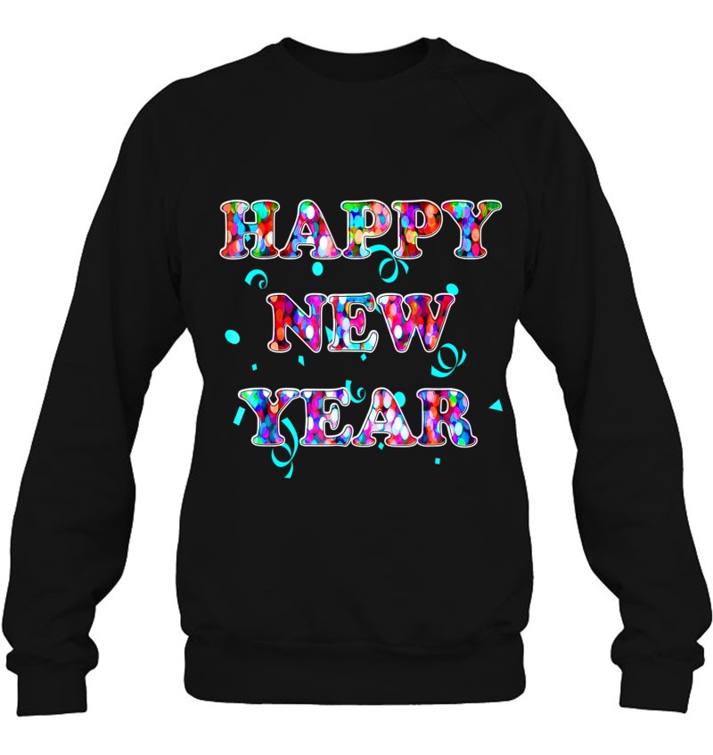 Happy New Year Confetti Tee New Yr's Eve Sparkle Lights Tee Sweatshirt