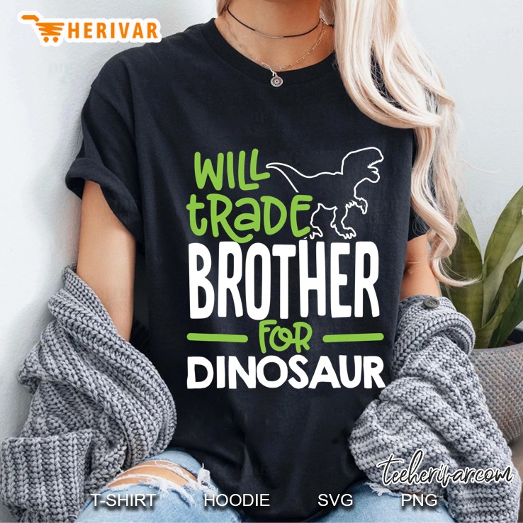 Will Trade Brother For Dinosaur Matching Family Ladies Tee