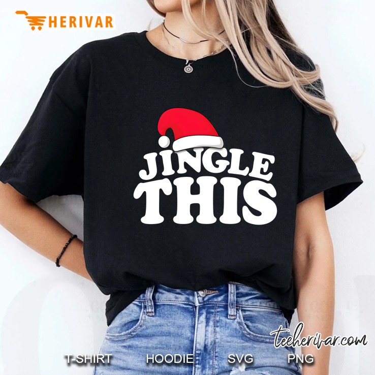 Christmas Curmudgeon Irreverent Jingle This Santa Hat Ladies Tee