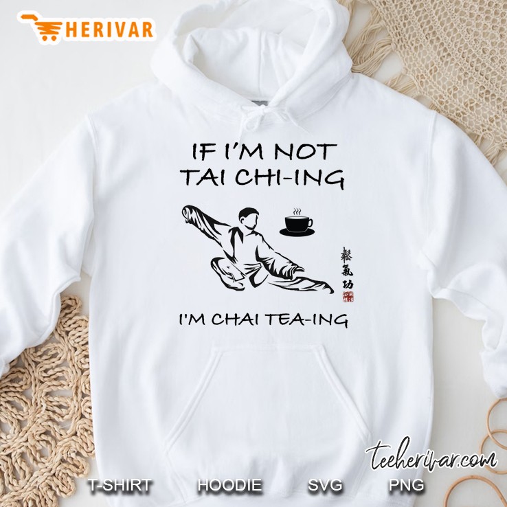 Funny Tai Chi Tshirt For Chai Tea Lovers Hoodie
