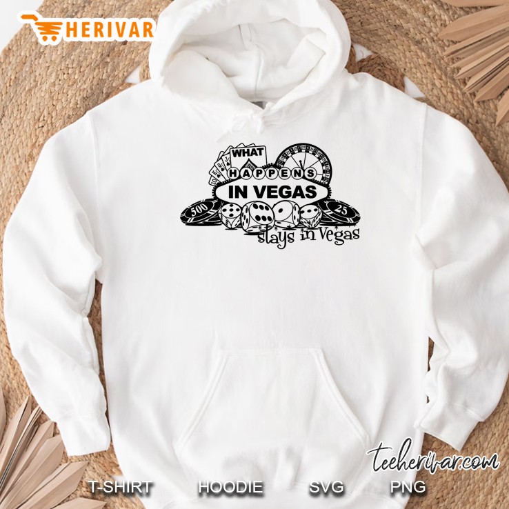 What Happens In Vegas Stays In Vegas Hoodie
