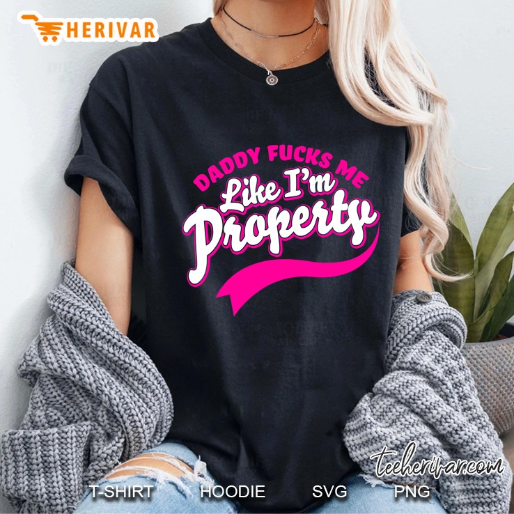 Bdsm Submissive Shirts Daddy Fucks Me Like Property Ddlg Ladies Tee