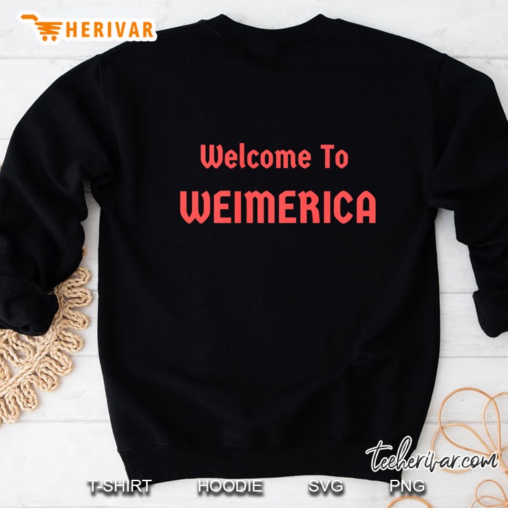 Welcome To Weimerica Funny History Sweatshirt