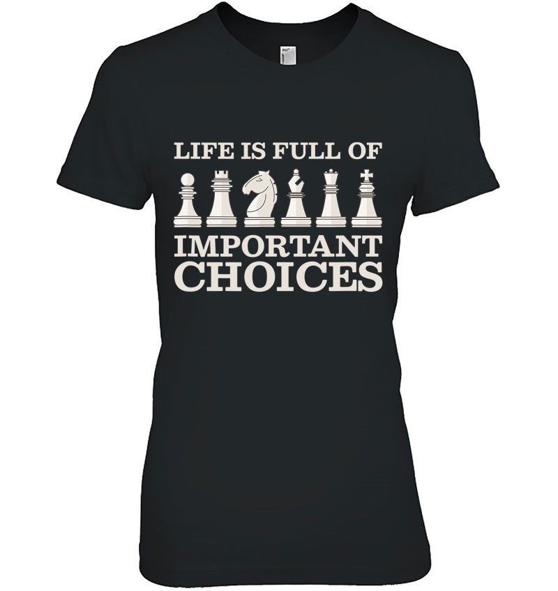 Chess Is Full Of Important Choices Funny Chess Mugs
