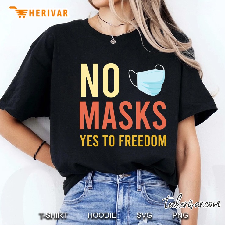 Funny No Mask - Anti Mask Shirt No Masks Yes To Freedom Ladies Tee