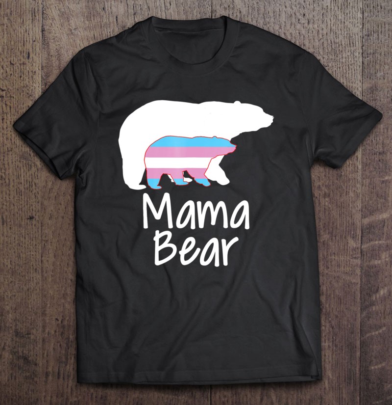 Lgbt Mom Mama Bear Mothers Transgender Pride Rainbow Shirt