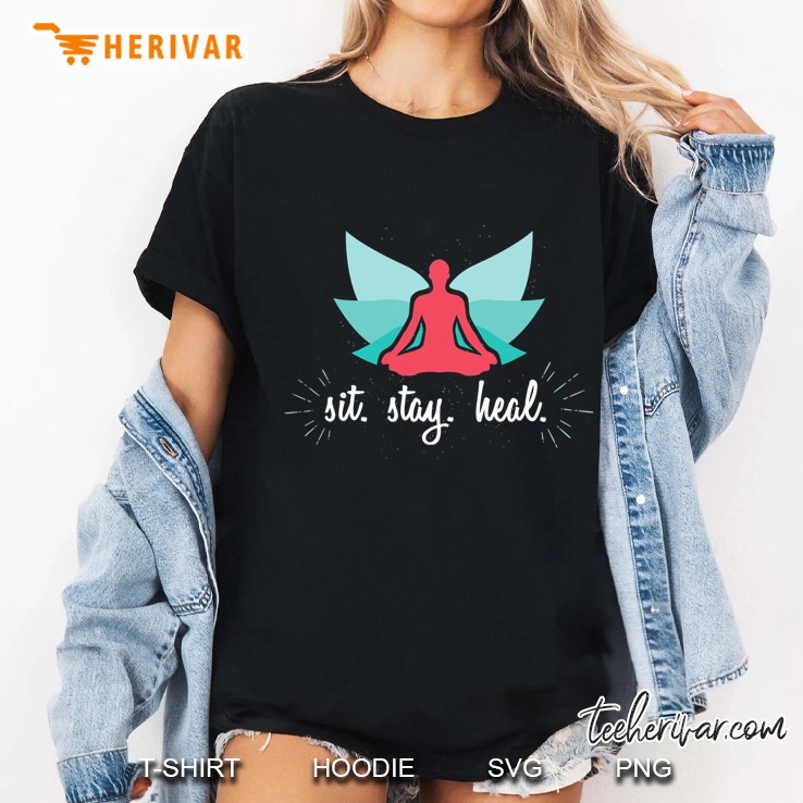 Cool Sit Stay Heal Shirt Meditation Lover Gift Ladies Tee