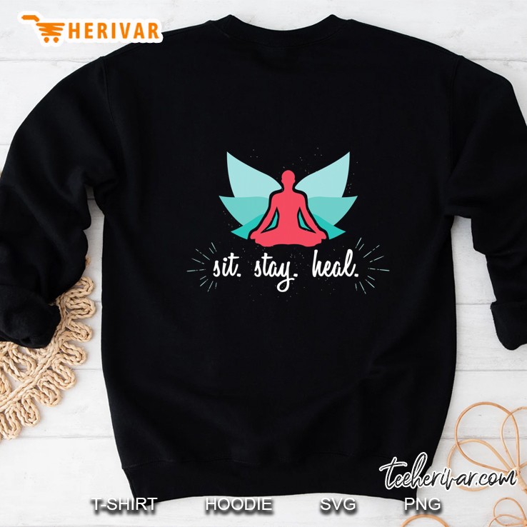 Cool Sit Stay Heal Shirt Meditation Lover Gift Sweatshirt