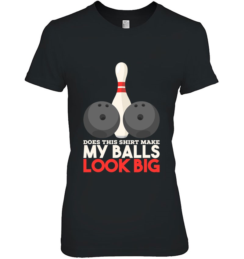 Mens Does This Shirt Make My Balls Look Big - Bowling Team Mugs