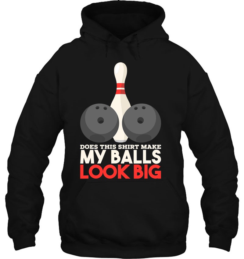 Mens Does This Shirt Make My Balls Look Big - Bowling Team Mugs
