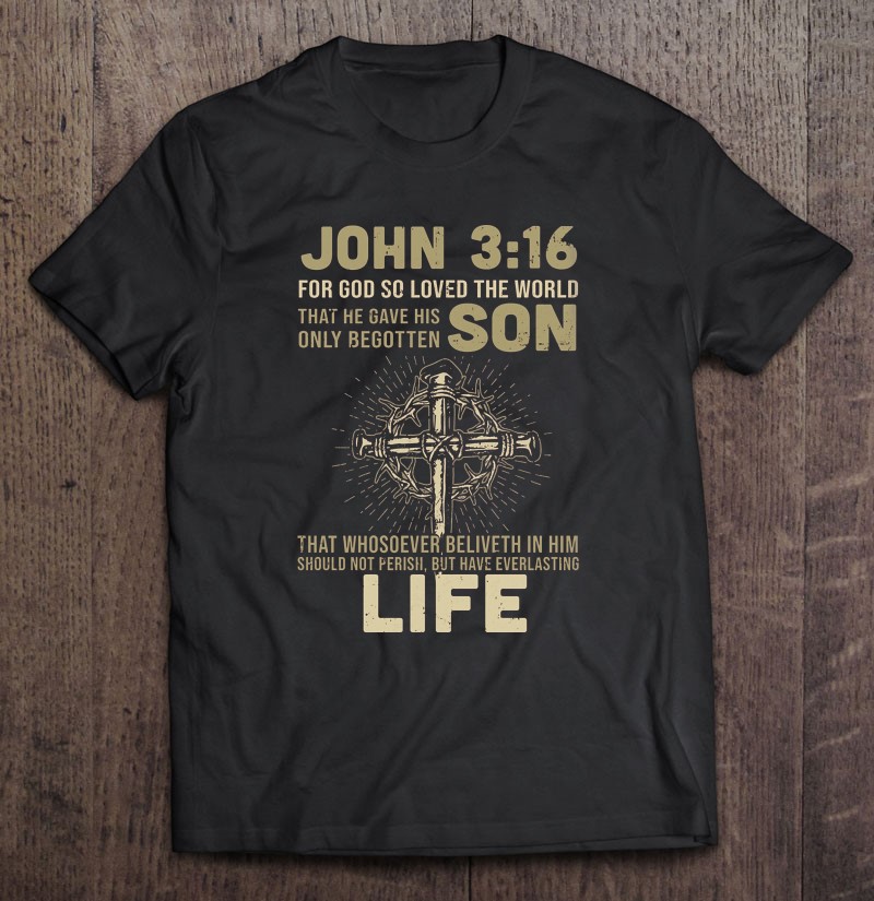 John 316 For God So Loved The World That He Gave His Only Begotten Son