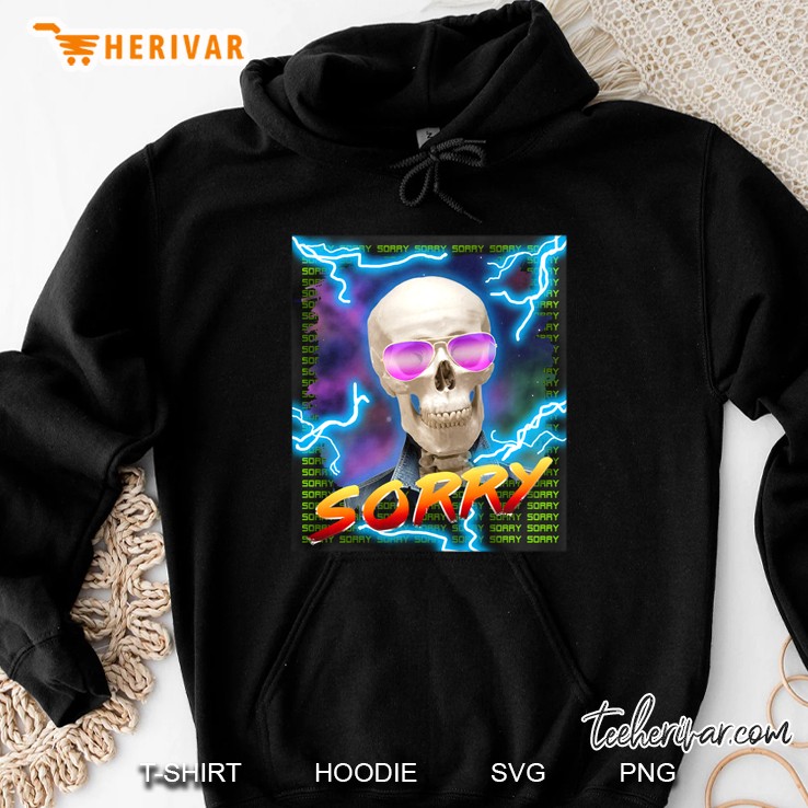 Sorry Skull With Glasses Skeleton Skull Hoodie