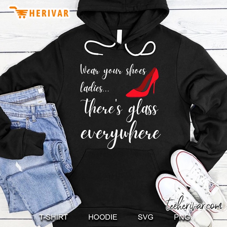Broken Glass Ceiling Wear Your Shoes Ladies Feminist Hoodie
