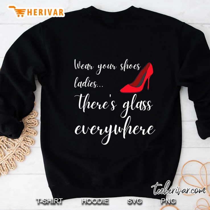 Broken Glass Ceiling Wear Your Shoes Ladies Feminist Sweatshirt