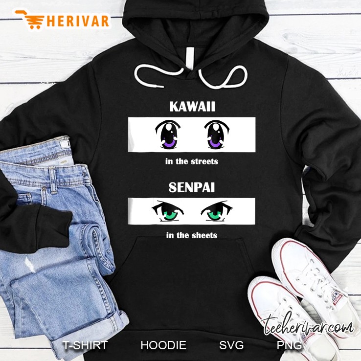 Kawaii In The Streets Senpai In The Sheets Hoodie