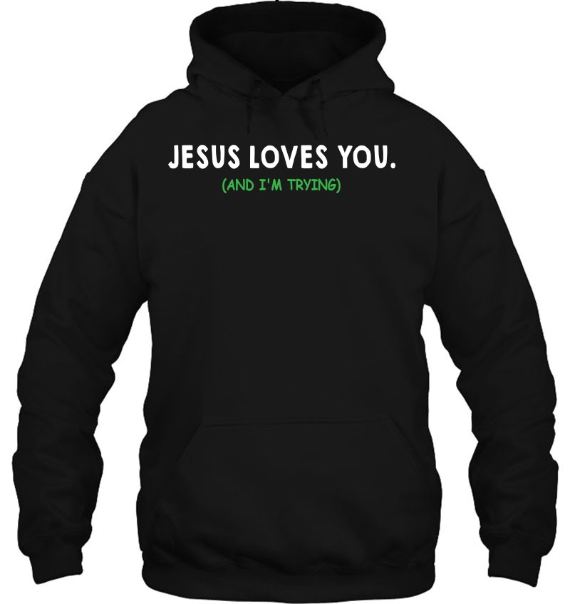 Jesus Loves You & I'm Trying Funny Jesus