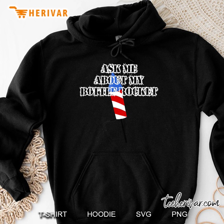 Dirty Joke Fourth Of July Bottle Rocket Firework Hoodie